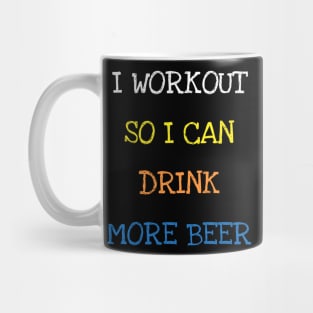 I Workout So I Can Drink More Beer Sarcasm Funny Gym Lover T-Shirt Mug